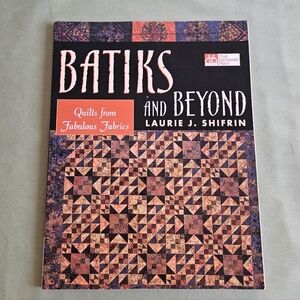 Batiks And Beyond: Quilts From Fabulous Fabrics by Laurie J. Shifrin - Paperback